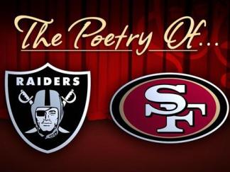 Poetry of the Raiders and 49ers