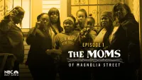 ‘The Moms of Magnolia Street' Episode 1: The Moms Take a Stand