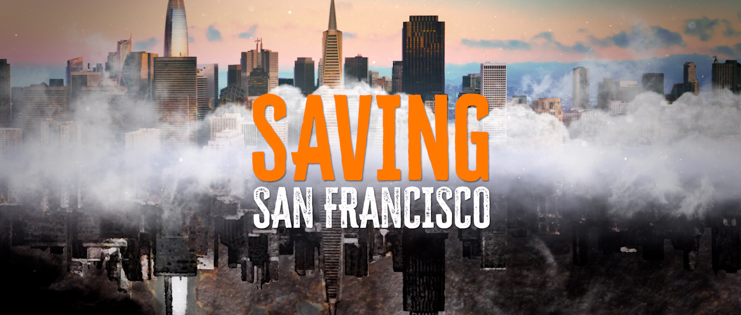 Saving San Francisco: All 6 Episodes Streaming Now