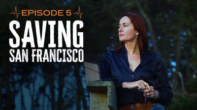 Saving San Francisco: Ep. 5 ‘Why Should I Live in Fear?'