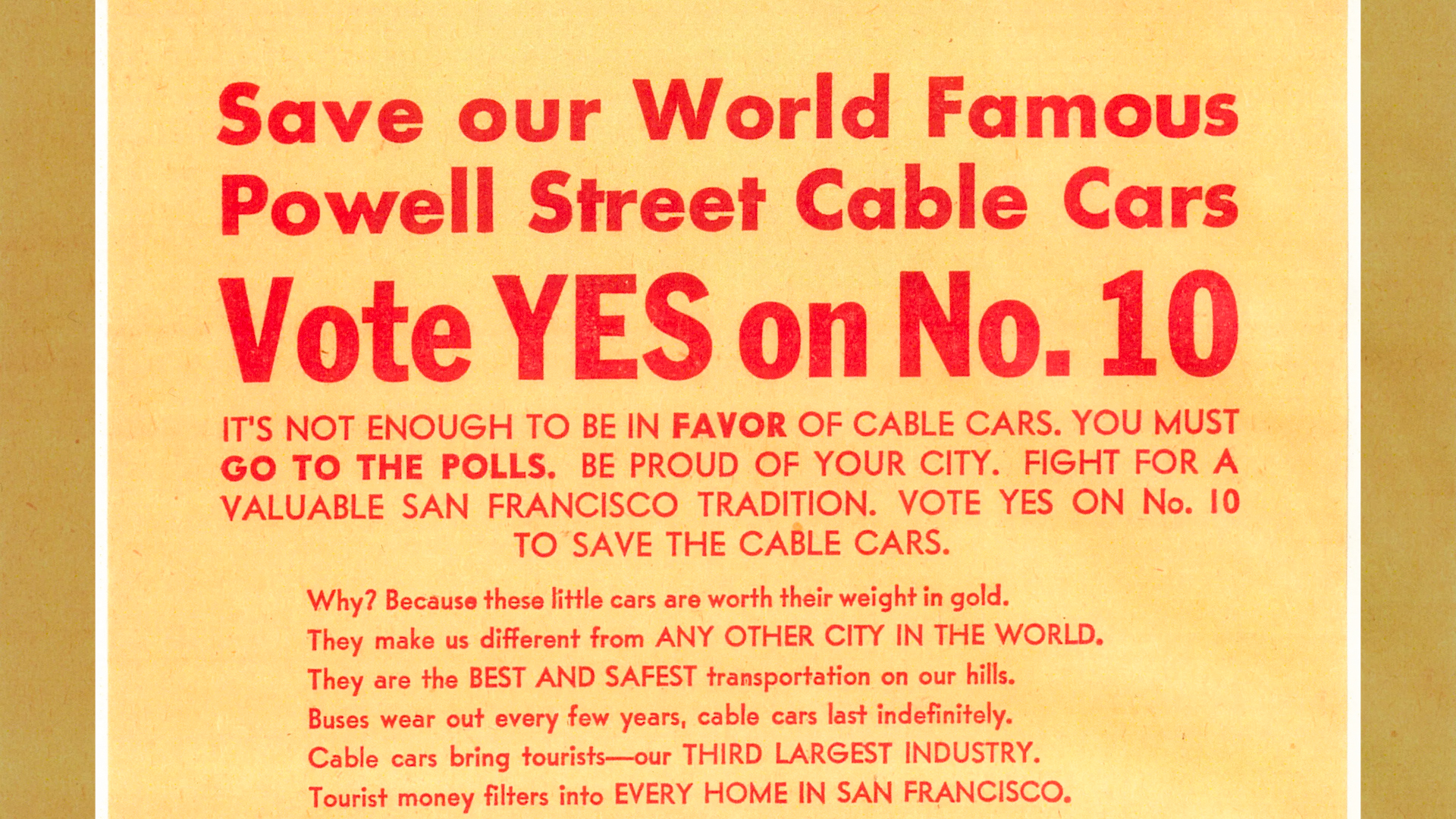 A red-on-yellow flyer reads, "Save our World Famous Powell Street Cable cars — Vote YES on No. 10."