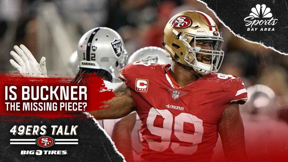49ers Talk: Is DeForest Buckner the 'missing piece' in San Francisco's quest for a Super Bowl title?